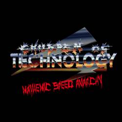 Children Of Technology : Mayhemic Speed Anarchy